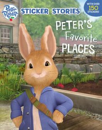 Peter's Favorite Places (Sticker Stories) (Peter Rabbit Animation)