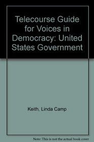 Voices in Democracy, United States Government, Telecourse Guide for