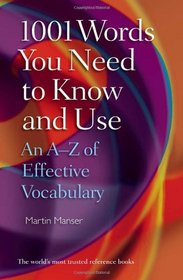 1001 Words You Need To Know and Use: An A-Z of Effective Vocabulary