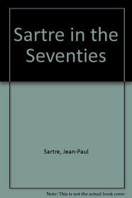 SARTRE IN THE SEVENTIES