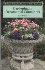 Gardening in Ornamental Containers (Wisley Handbook)