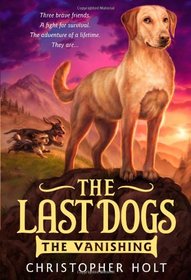 The Vanishing (Last Dogs, Bk 1)
