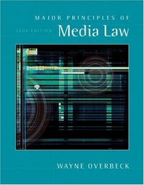 Major Principles of Media Law, 2006 Edition (with InfoTrac)