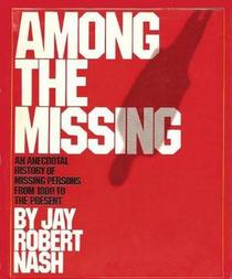 Among the Missing: An Anecdotal History of Missing Persons from 1800 to the Present
