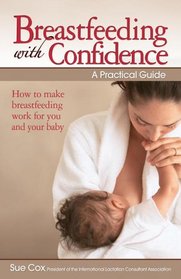 Breastfeeding with Confidence: A Practical Guide
