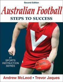 Australian Football: Steps to Success (Second Edition)