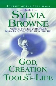 God, Creation and Tools for Life (Journey of the Soul, Bk 1)