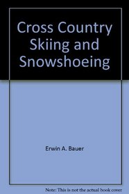 Cross Country Skiing and Snowshoeing