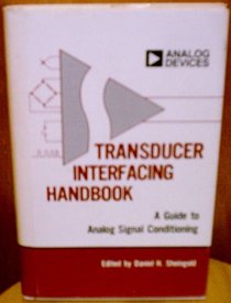 Transducer Interfacing Handbook: A Guide to Analog Signal Conditioning (Analog Devices technical handbooks)