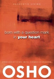 Born With a Question Mark in Your Heart (Authentic Living)