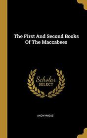 The First And Second Books Of The Maccabees