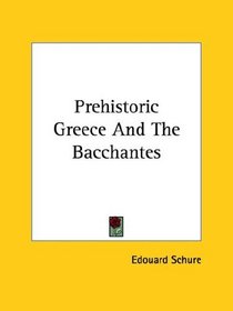 Prehistoric Greece and the Bacchantes