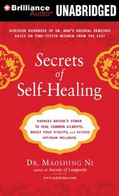 Secrets of Self Healing: Harness Nature's Power to Heal Common Ailments, Boost Your Vitality, and Achieve Optimum Wellness