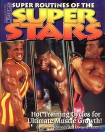Super Routines of the Super Stars: Hot Training Cycles for Ultimate Muscle Growth