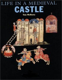 Life in a Medieval Castle (English Heritage (Series).)