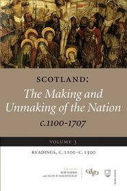 Scotland: The Making and Unmaking of the Nation, C. 1100-1707: 3