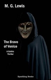 The Bravo of Venice: A Gothic Thriller