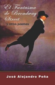 El Fantasma De Broadway Street: Y Otros Poemas (Spanish Edition)