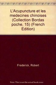 L'Acupuncture et les medecines chinoises (Collection Bordas poche, 15) (French Edition)