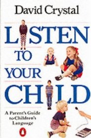 Listen to Your Child: A Parent's Guide to Children's Language (Penguin Health Books)