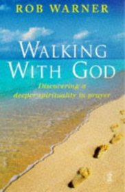 Walking With God: Discovering a Deeper Spirituality in Prayer