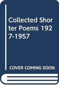Collected shorter poems, 1927-1957
