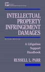 Intellectual Property Infringement Damages : A Litigation Support Handbook