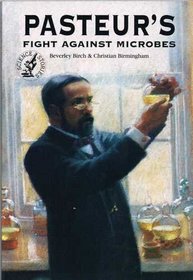 Pasteur's Fight Against Microbes (Science Stories)