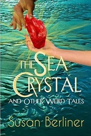 The Sea Crystal and Other Weird Tales