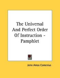 The Universal And Perfect Order Of Instruction - Pamphlet