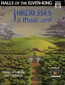 Halls of the Elven-King: Home of Legolas and Thranduil (Fortresses of Middle Earth/MERP No. 8204)