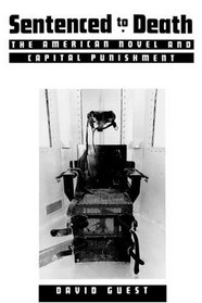 Sentenced to Death: The American Novel and Capital Punishment