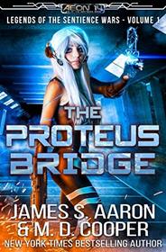 The Proteus Bridge - A Hard Science Fiction AI Adventure (Aeon 14: Legends of the Sentience Wars)