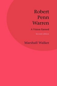Robert Penn Warren: A Vision Earned