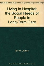 Living in Hospital: the Social Needs of People in Long-Term Care