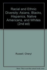Racial and Ethnic Diversity: Asians, Blacks, Hispanics, Native Americans, and Whites (2nd ed)