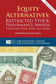 Equity Alternatives: Restricted Stock, Performance Awards, Phantom Stock, SARs, and More, 12th ed.