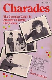 Charades: The Complete Guide to America's Favourite Party Game (Harper colophon books)