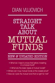Straight Talk About Mutual Funds: New and Updated Edition