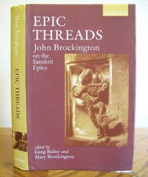 Epic Threads: John Brockington on the Sanskrit Epics