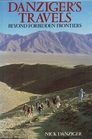 Danziger's Travels: Beyond forbidden frontiers