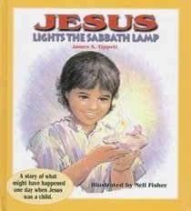 Jesus Lights the Sabbath Lamp: A Story of What Might Have Happened One Day When Jesus Was a Child