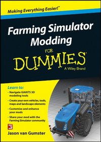 Farming Simulator Modding For Dummies (English) (For Dummies (Computer/Tech))