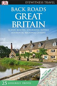 Back Roads Great Britain (Eyewitness Travel Back Roads)