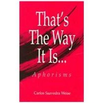 That's the Way It Is...: Aphorisms