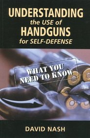 Understanding the Use of Handguns for Self-Defense: What You Need to Know
