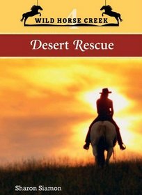 Desert Rescue (Wild Horse Creek, Bk 4)