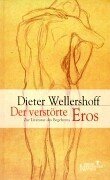 Der verstorte Eros: Zur Literatur des Begehrens (German Edition)
