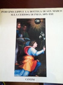 Perugino, Lippi e la Bottega di San Marco alla Certosa di Pavia, 1495-1511: Pinacoteca di Brera, Milano (Italian Edition)
