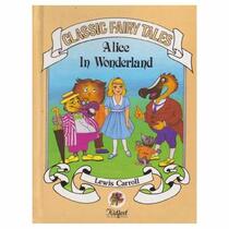 Alice in Wonderland (Classic Fairy Tales)
